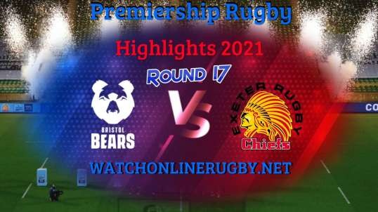 Bristol Bears Vs Exeter Chiefs Premiership Rugby 2021 RD 17