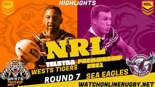 Wests Tigers vs Sea Eagles Highlights RD 7 NRL Rugby