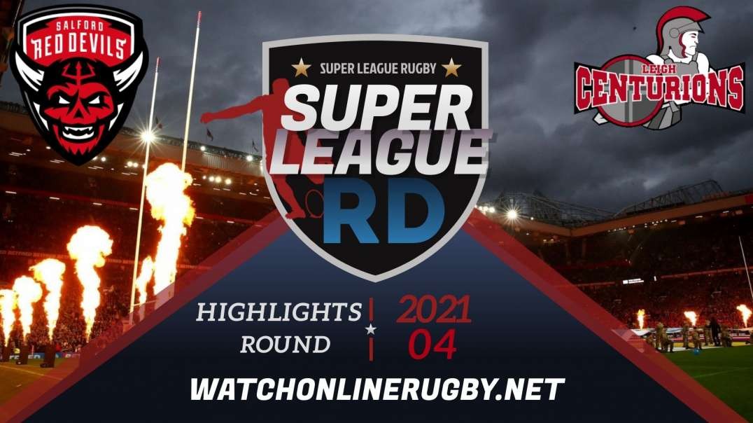 Salford Red Devils vs Leigh Centurions 2021 Super League Rugby RD 4