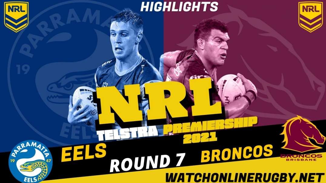 Eels vs Broncos Match Highlights Round 7 2021 NRL Rugby
