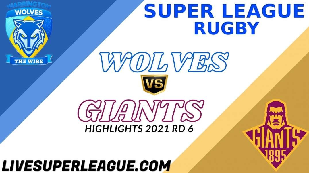 Warrington Wolves vs Huddersfield Giants RD 6 Highlights 2021 Super League Rugby