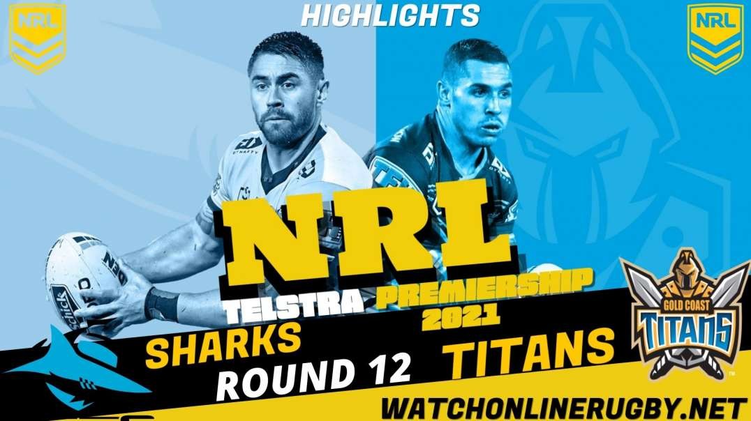 Sharks vs Titans RD 12 Highlights 2021 NRL Rugby