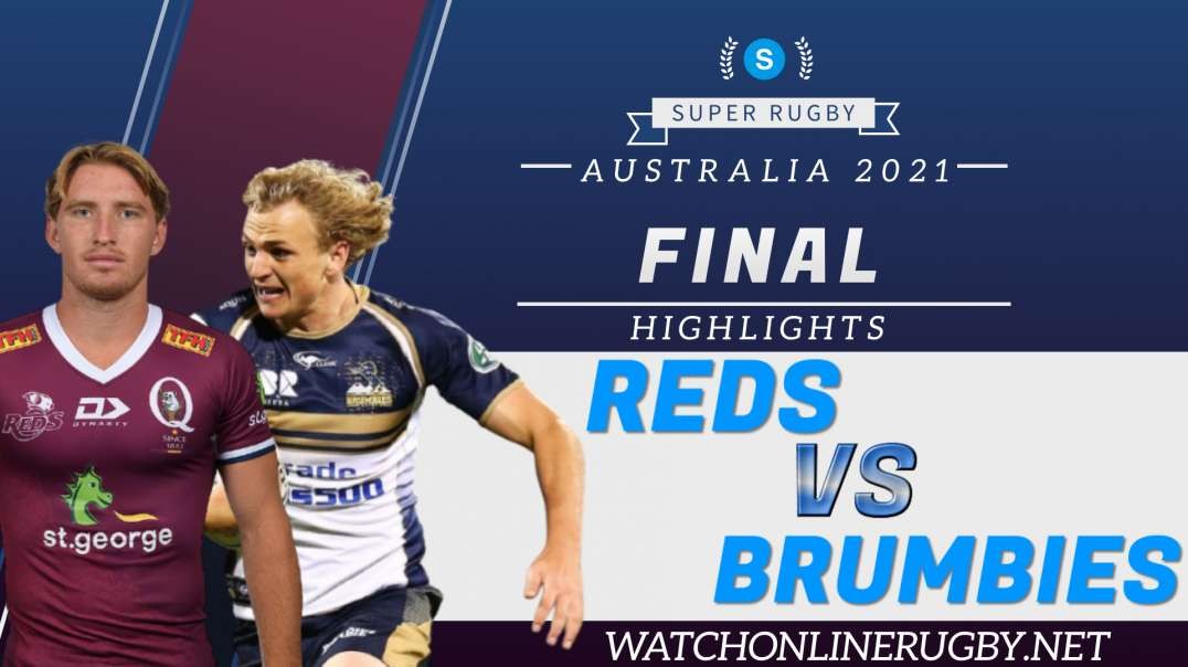 Reds vs Brumbies Final Highlights 2021 Super Rugby AU