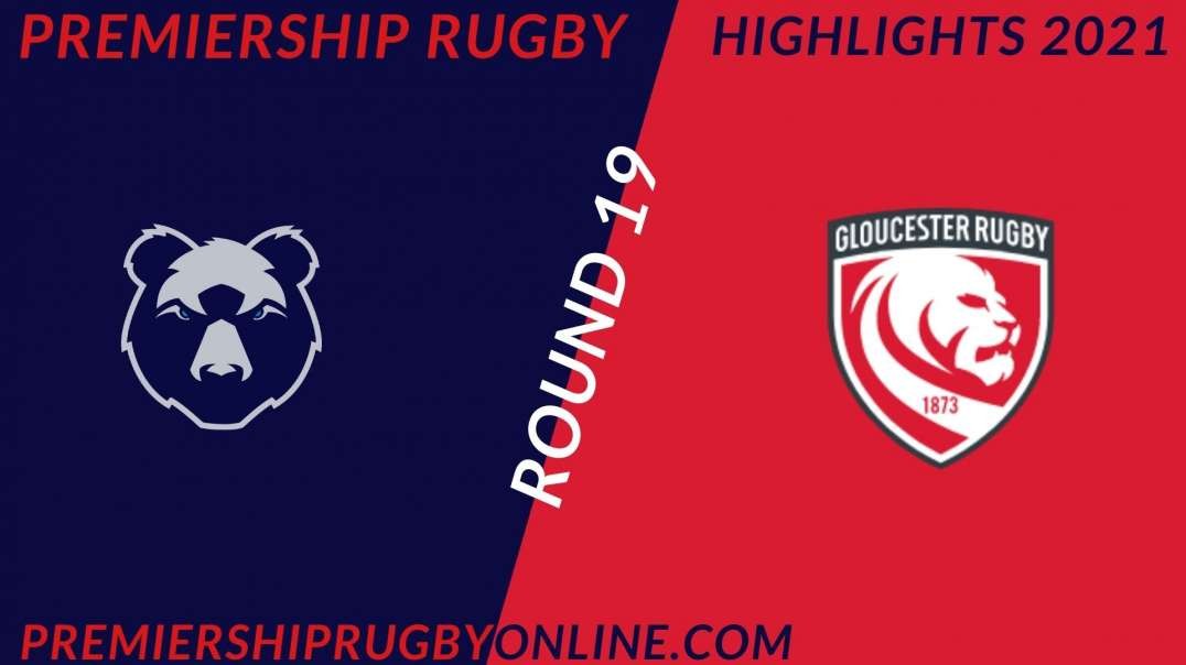 Bristol Bears vs Gloucester Rugby RD 19 Highlights 2021 Premiership Rugby