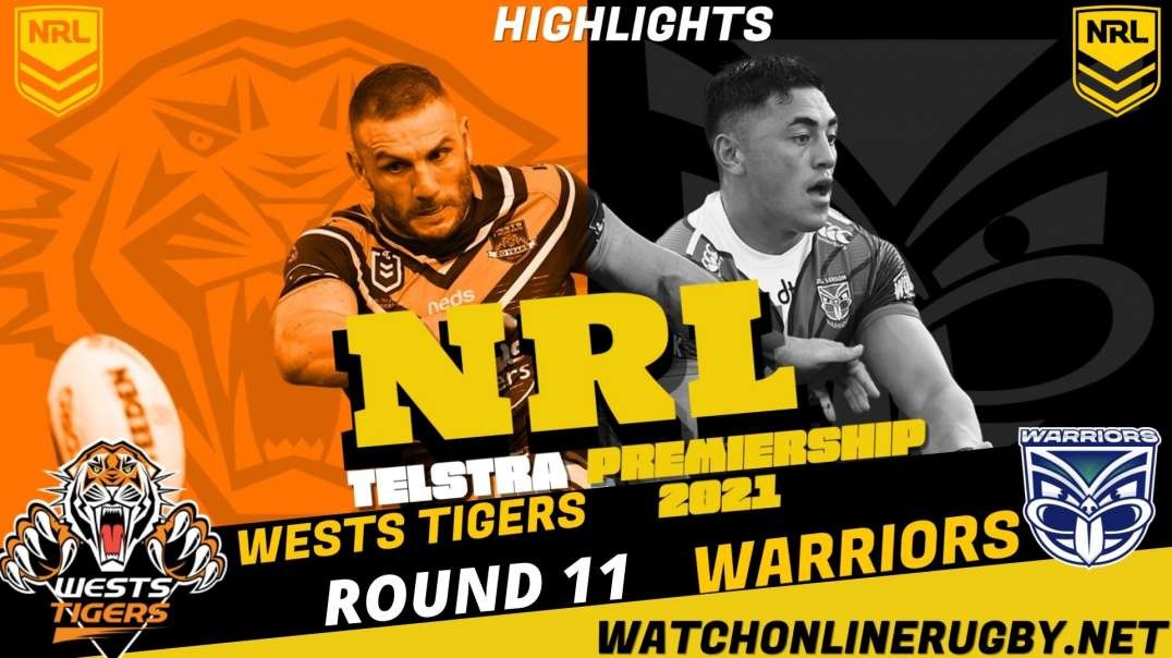 Warriors vs Wests Tigers RD 11 Highlights 2021 NRL Rugby