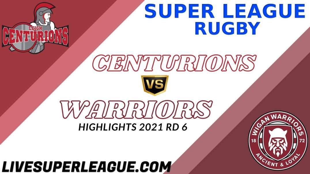 Leigh Centurions vs Wigan Warriors RD 6 Highlights 2021 Super League Rugby