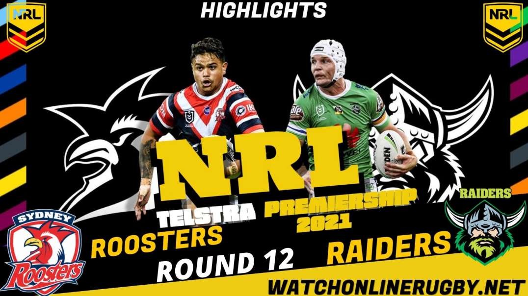 Roosters vs Raiders RD 12 Highlights 2021 NRL Rugby