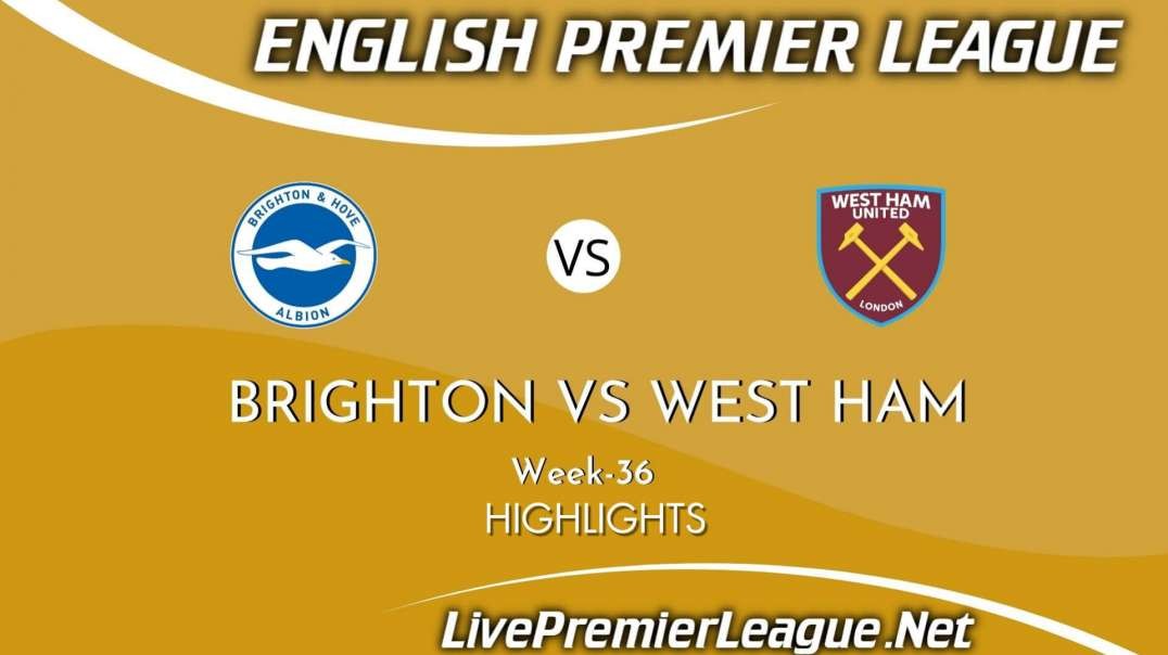 Brighton vs West Ham Highlights 2021 | Week 36 | EPL