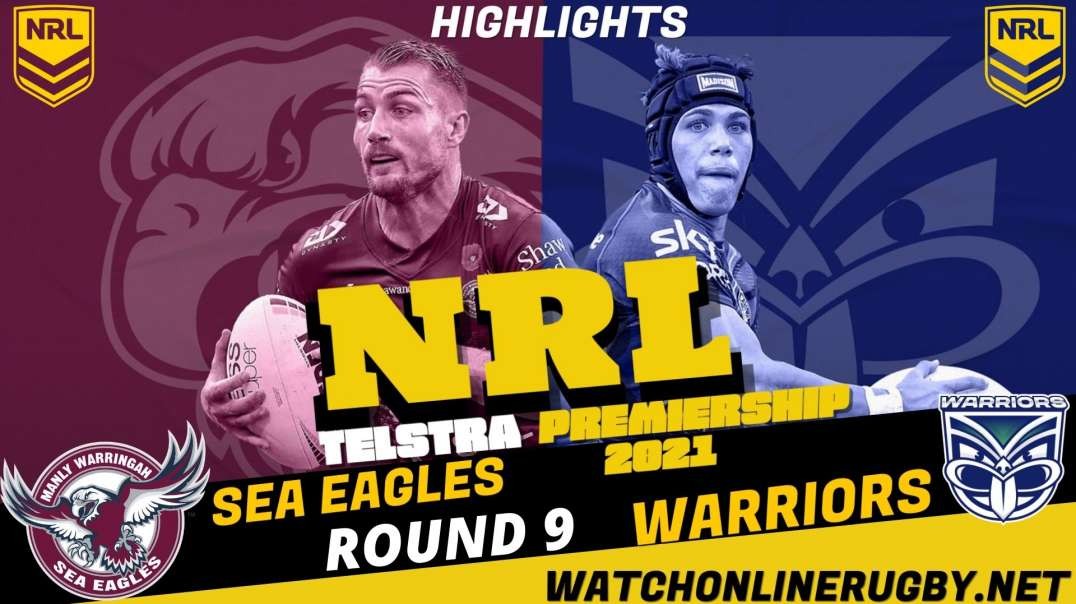 Sea Eagles vs Warriors Highlights Round 9 2021 NRL