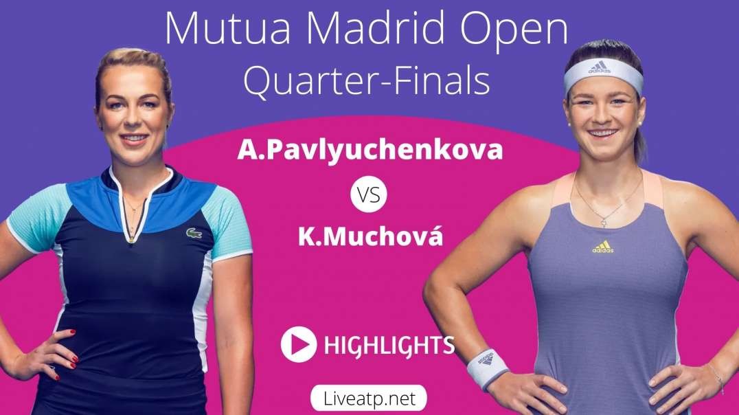 A.Pavlyuchenkova vs K.Muchova Highlights 2021 Quarter-Final Madrid Open