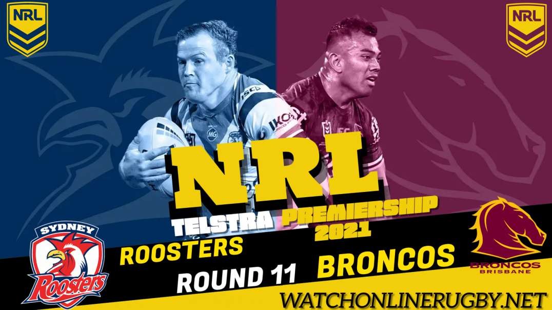Roosters vs Broncos RD 11 Highlights 2021 NRL Rugby