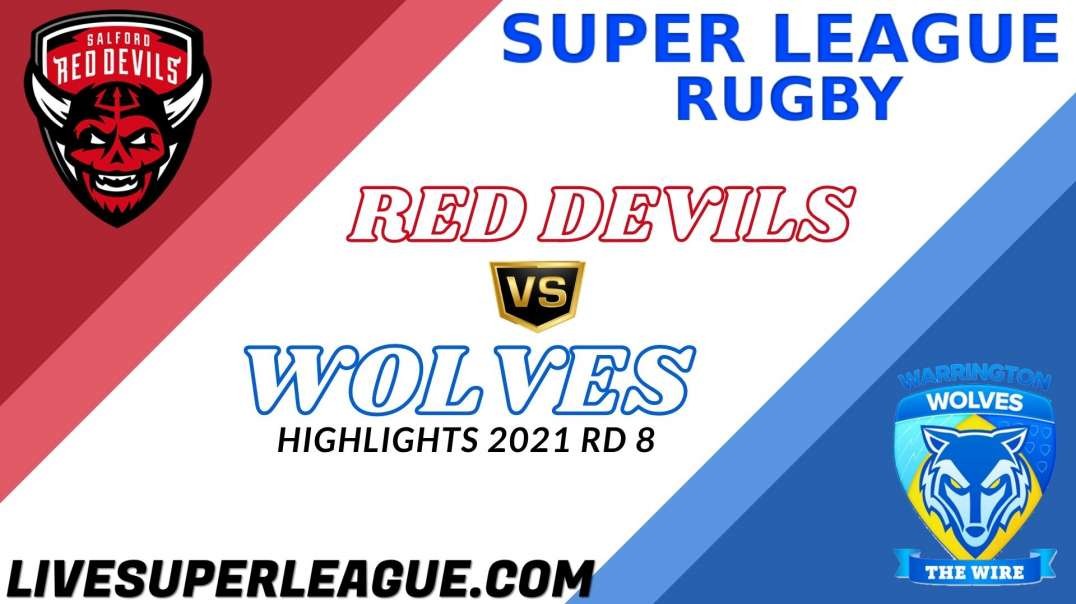 Salford Red Devils vs Warrington Wolves RD 8 Highlights 2021 Super League Rugby
