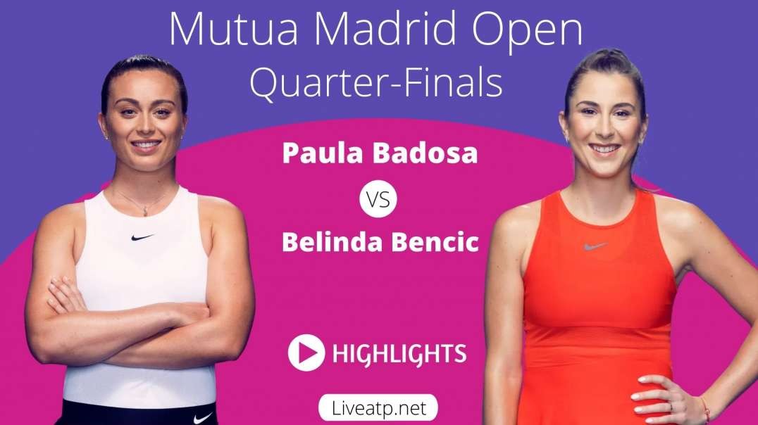 P.Badosa vs B.Bencic Highlights 2021 Quarter-Final Madrid Open