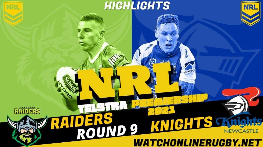 Raiders vs Knights Highlights Round 9 2021 NRL