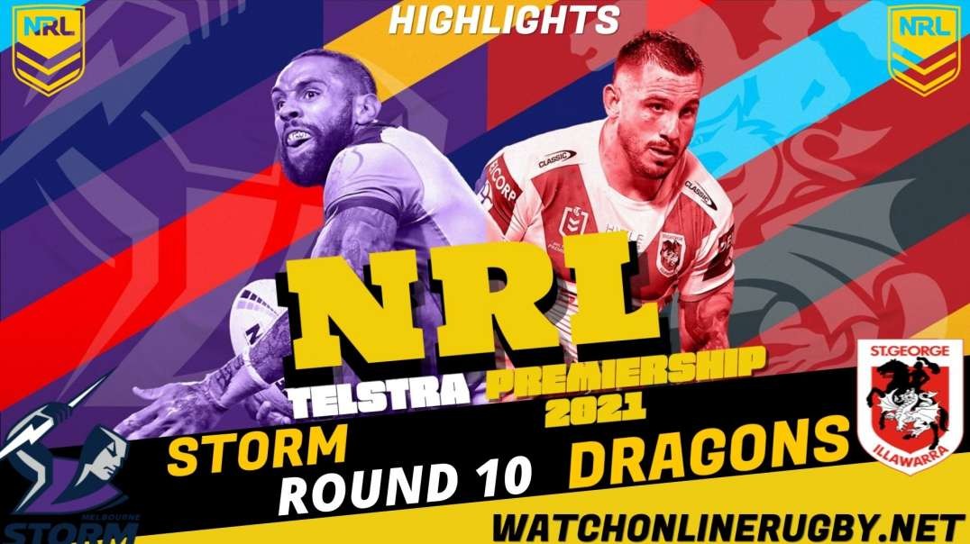 Storm vs Dragons RD 10 Highlights 2021 NRL Rugby