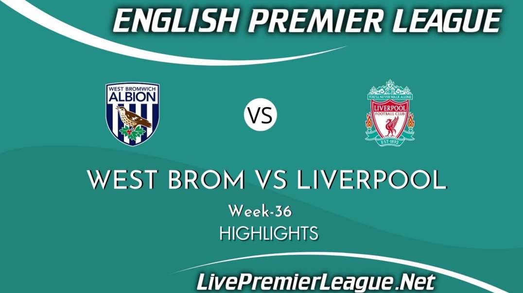 West Bromwich vs Liverpool Highlights 2021 | Week 36 | EPL