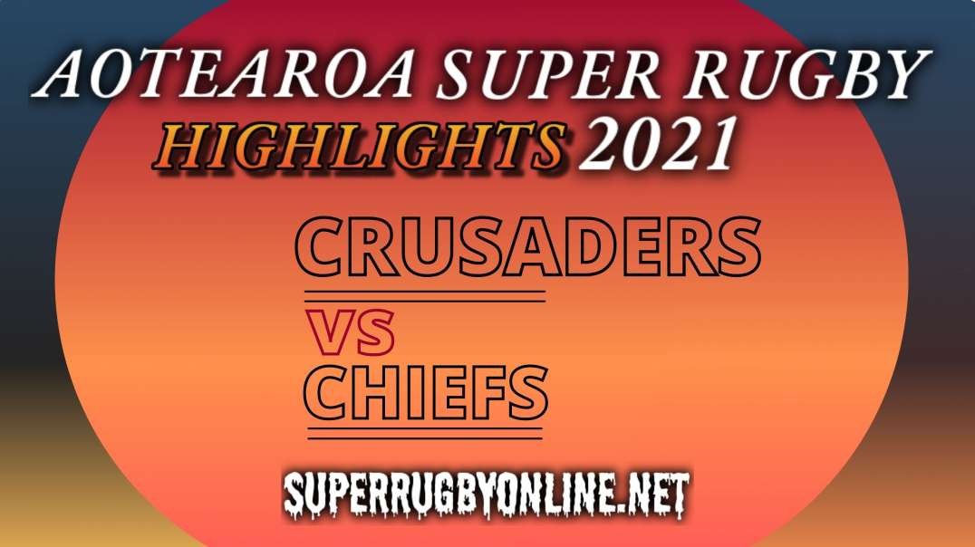 Crusaders vs chiefs Final Highlights 2021 | Super Rugby Aotearoa