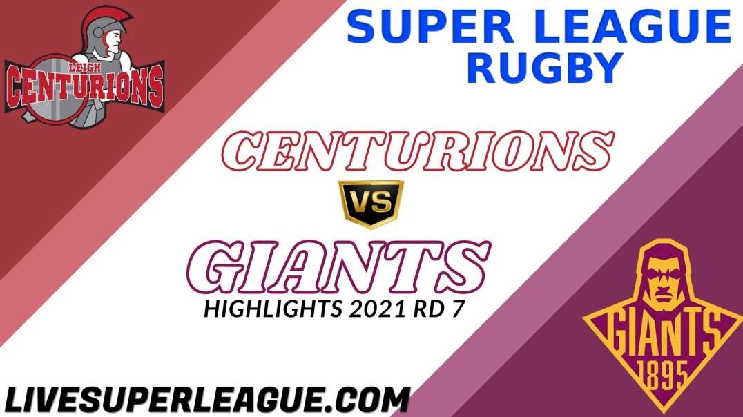 Leigh Centurions vs Huddersfield Giants RD 7 Highlights 2021 Super League Rugby