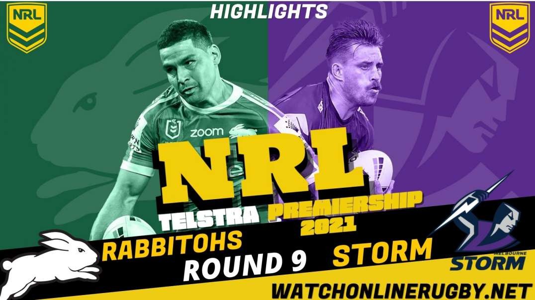 Rabbitohs vs Storm Highlights Round 9 202 NRL