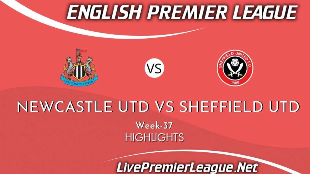 Newcastle United vs Sheffield United Highlights 2021 | Week 37 | EPL