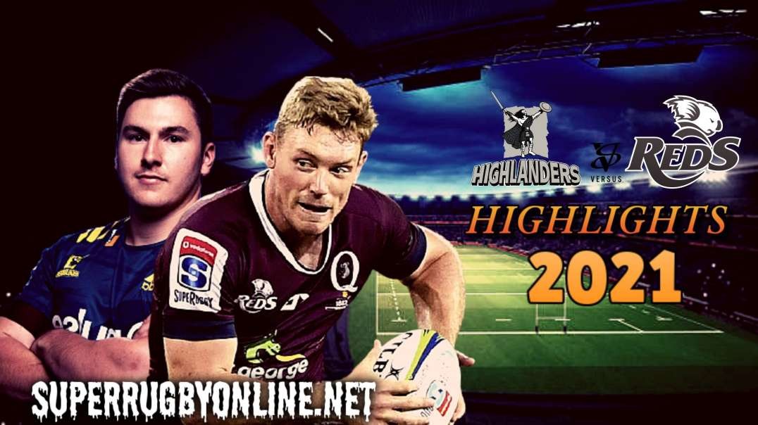 Super Rugby Trans Tasman Highlanders v Reds - Round 1 Highlights