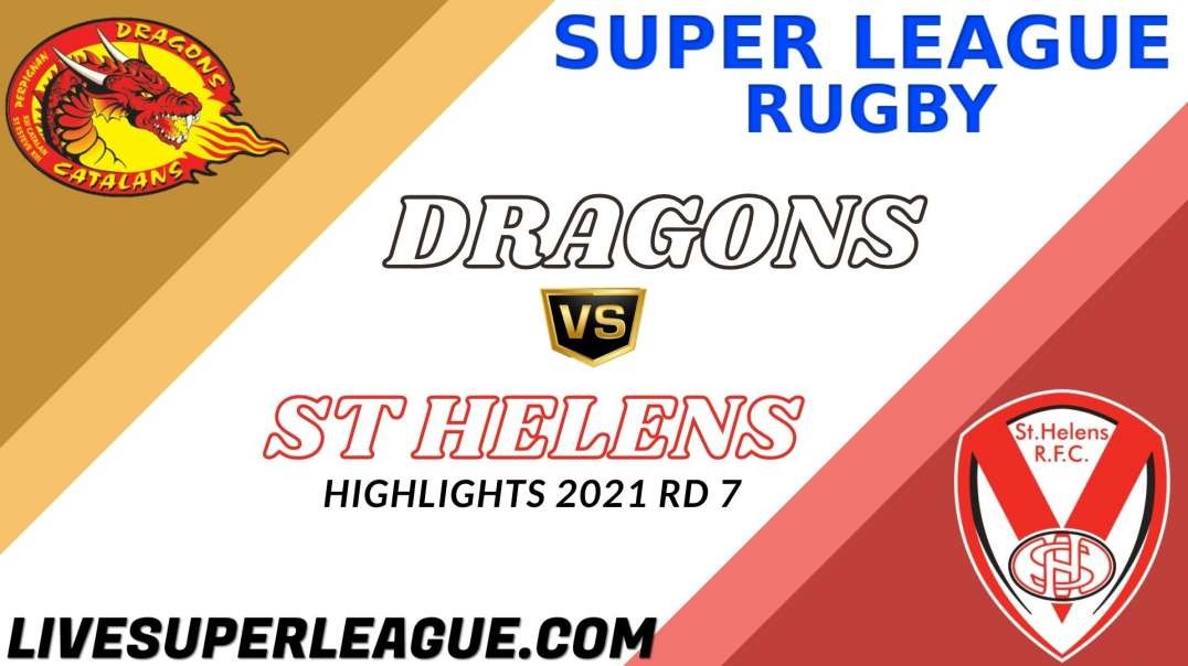Catalans Dragons vs St Helens RD 7 Highlights 2021 Super League Rugby