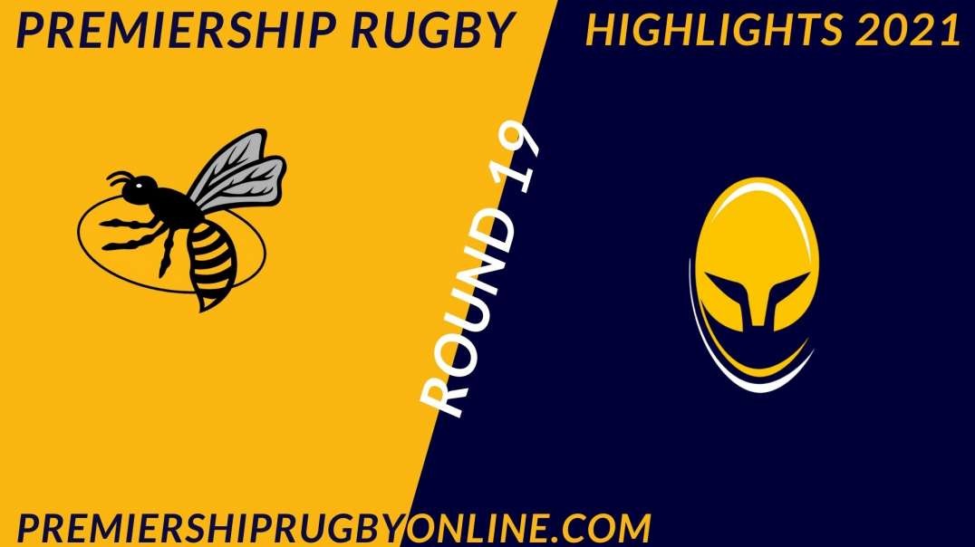 Wasps vs Worcester Warriors RD 19 Highlights 2021 Premiership Rugby