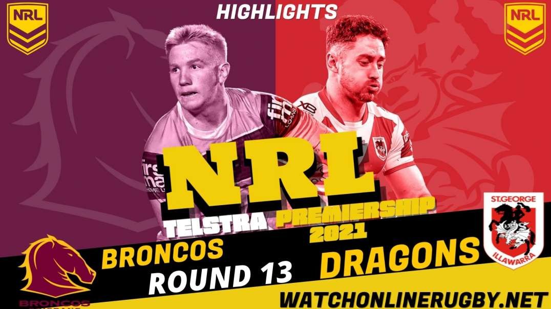 Dragons vs Broncos RD 13 Highlights 2021 NRL Rugby