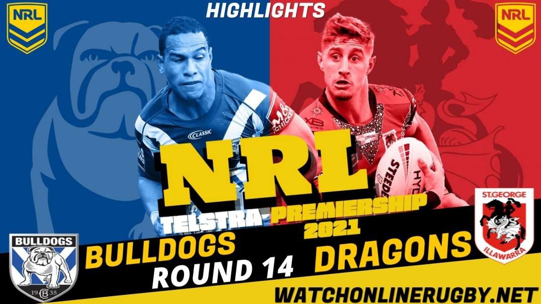 Bulldogs vs Dragons RD 14 Highlights 2021 NRL Rugby