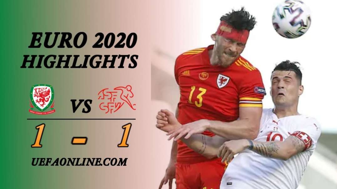 Wales vs Switzerland Highlights | UEFA Eruo 2020