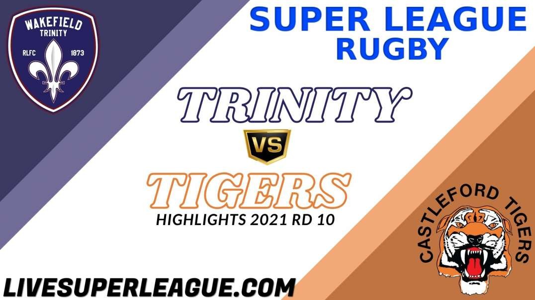 Wakefield Trinity vs Castleford Tigers RD 10 Highlights 2021 Super League Rugby