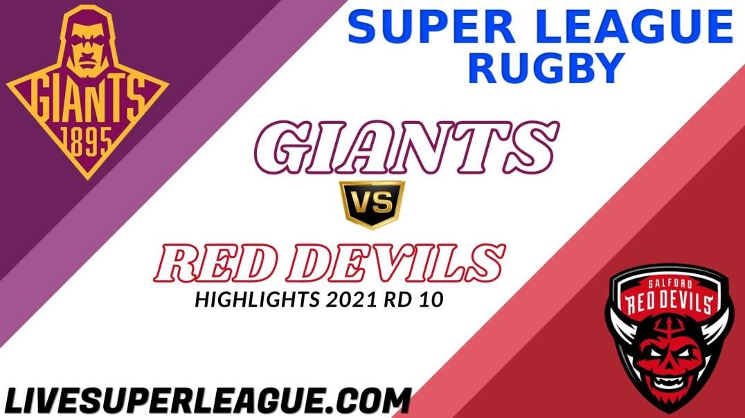 Huddersfield Giants vs Salford Red Devils RD 10 Highlights 2021 Super League Rugby