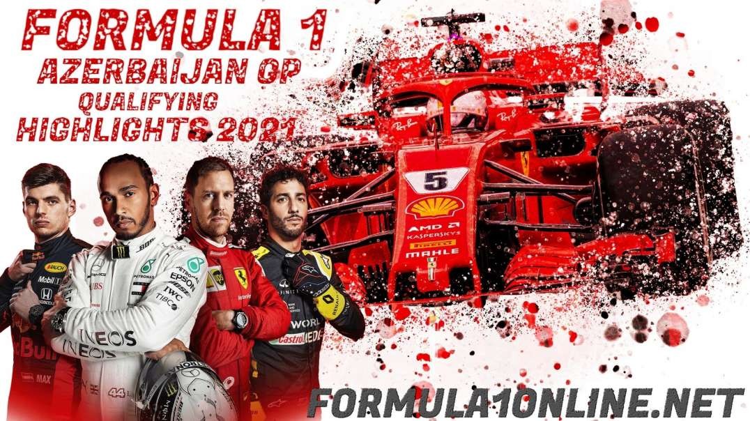 Azerbaijan Grand Prix Qualifying Highlights 2021