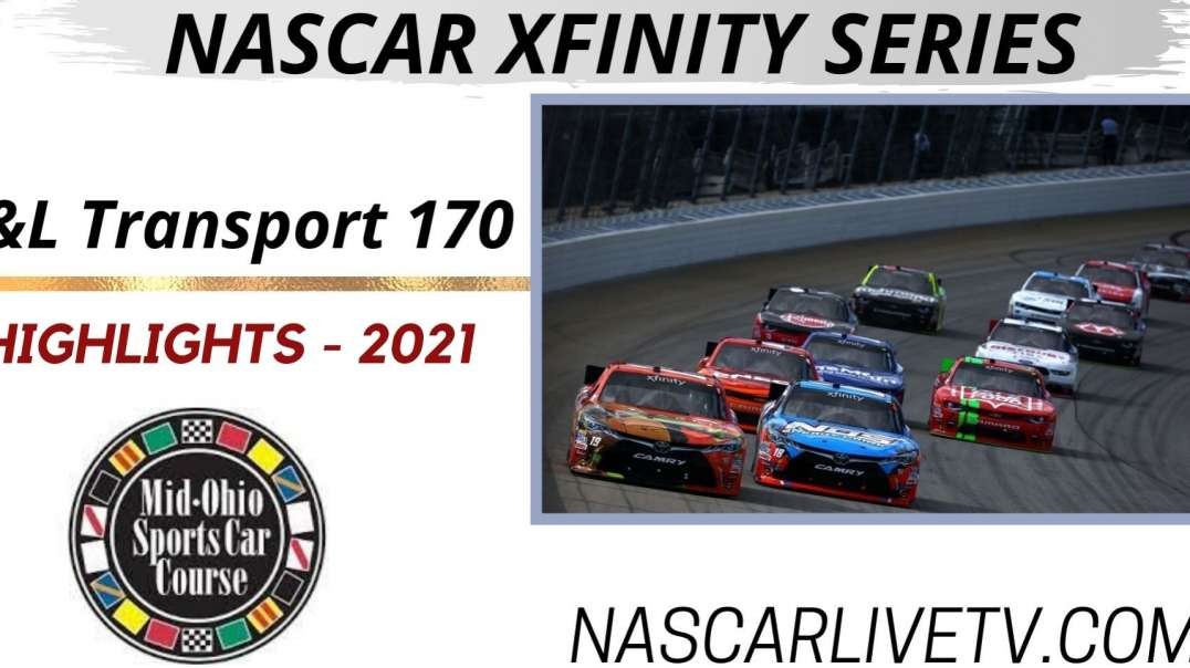 B&L Transport 170 Highlights NASCAR Xfinity Series 2021