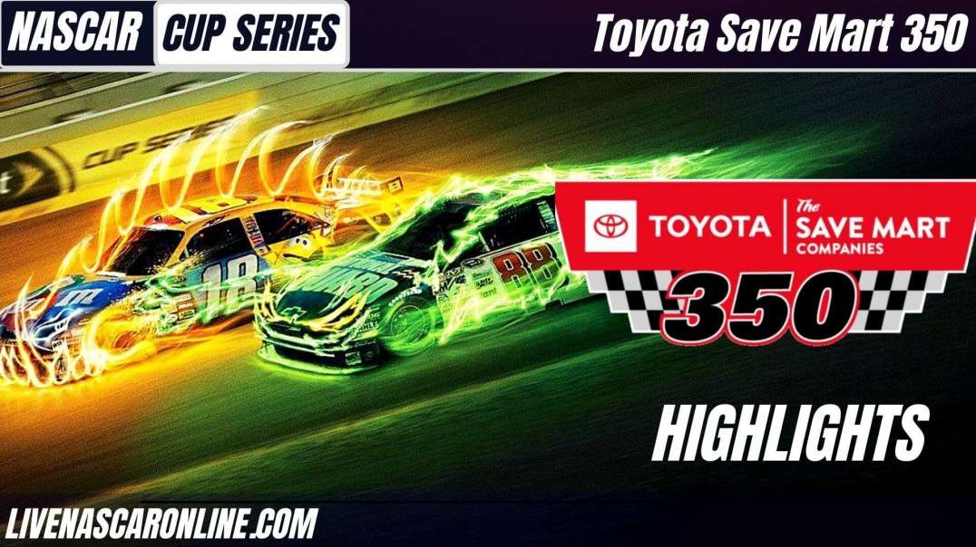 Toyota Save Mart 350 Highlights 2021 | Nascar Cup Series