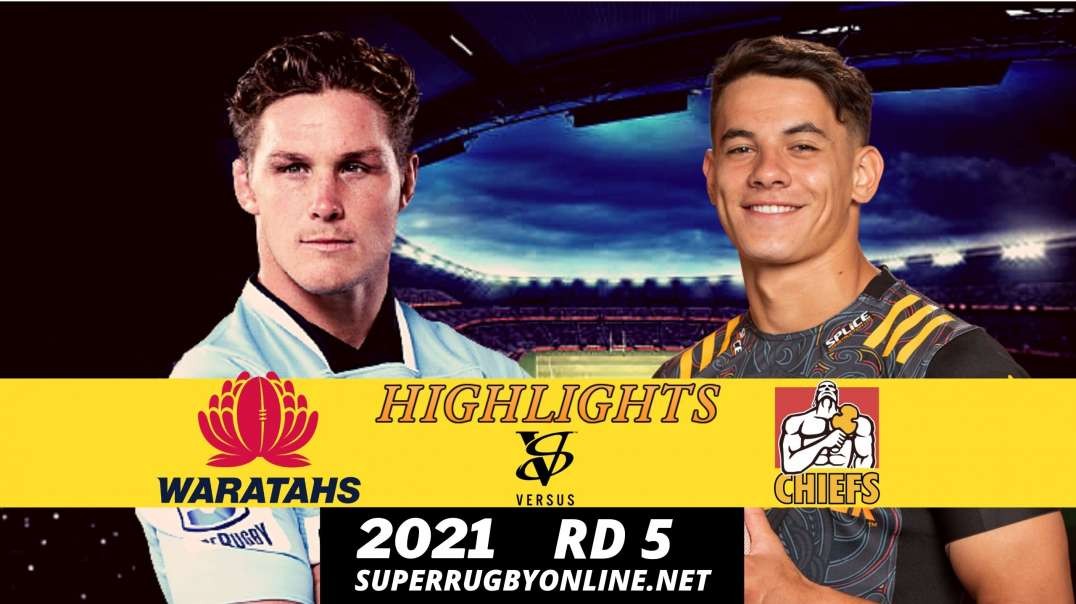 Waratahs vs Chiefs Highlights 2021 Rd 5 | SR- Trans Tasman