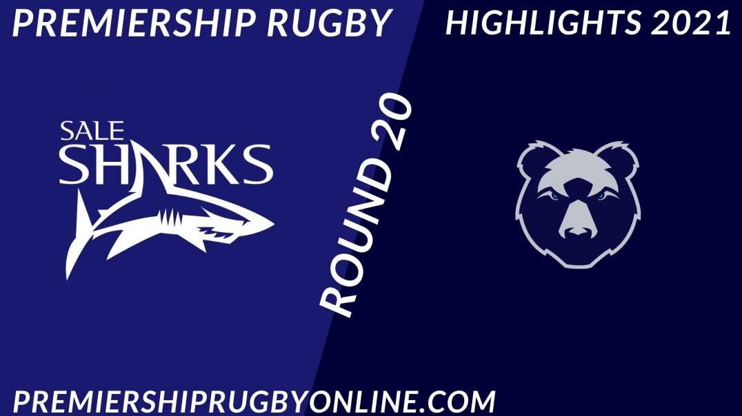Sale Sharks vs Bristol Bears RD 20 Highlights 2021 Premiership Rugby