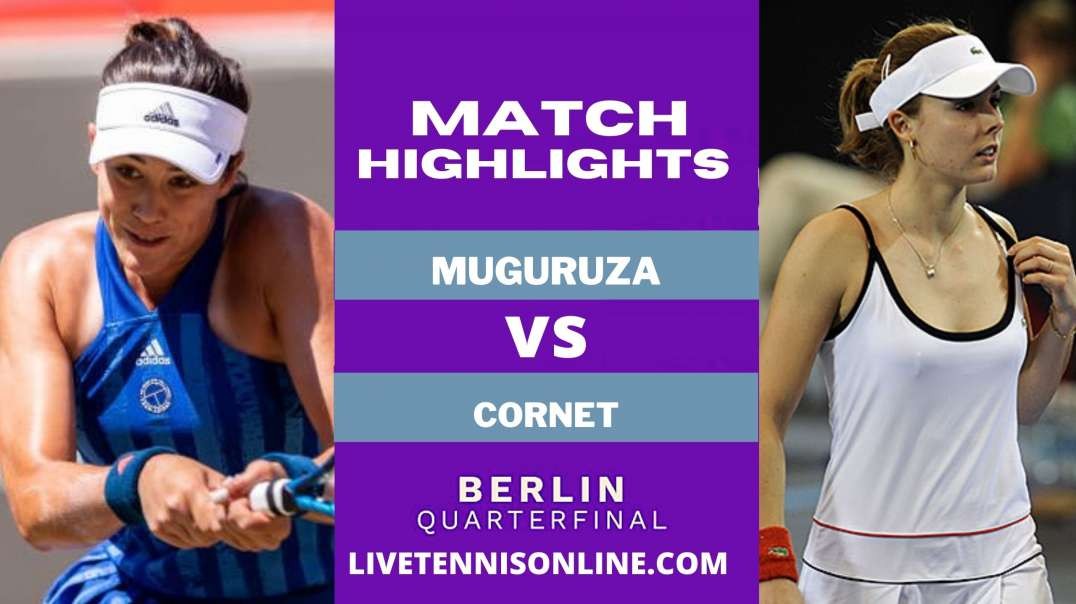 G. Muguruza vs A. Cornet QF Highlights 2021 | Bett1 Open