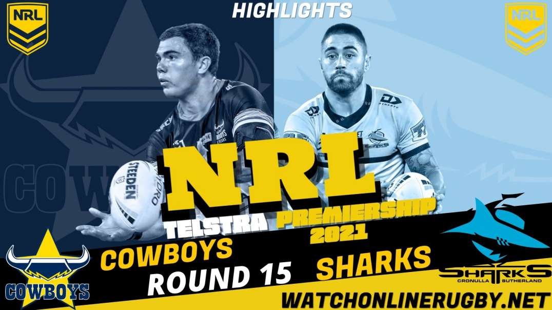 Cowboys vs Sharks RD 15 Highlights 2021 NRL Rugby