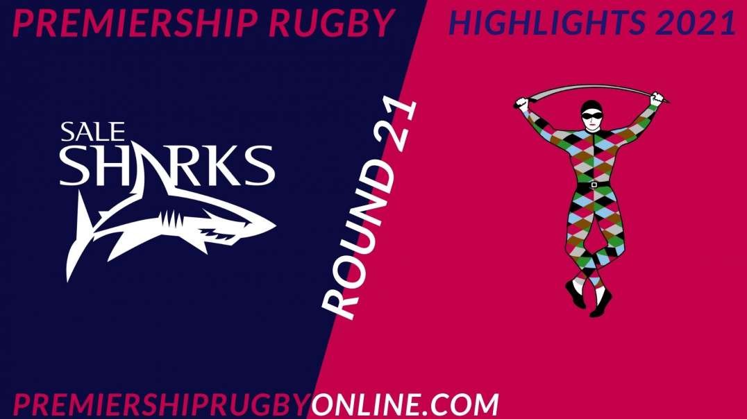 Sale Sharks vs Harlequins RD 21 Highlights 2021 Premiership Rugby