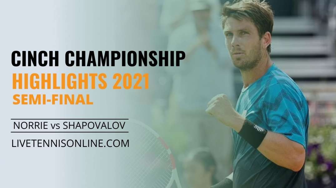 C. Norrie vs D. Shapovalov SF Highlights 2021 | Cinch Championship