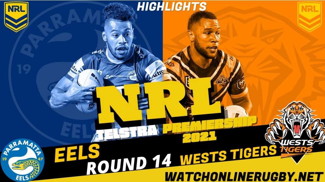 Eels vs Wests Tigers RD 14 Highlights 2021 NRL Rugby