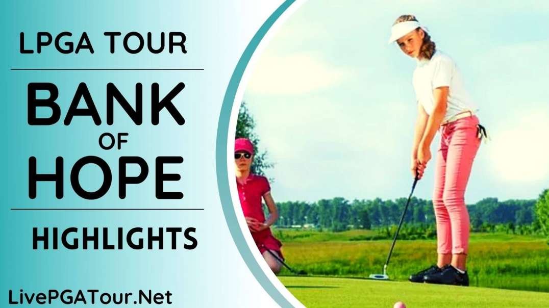Bank Of Hope Final Highlights 2021 | LPGA Tour