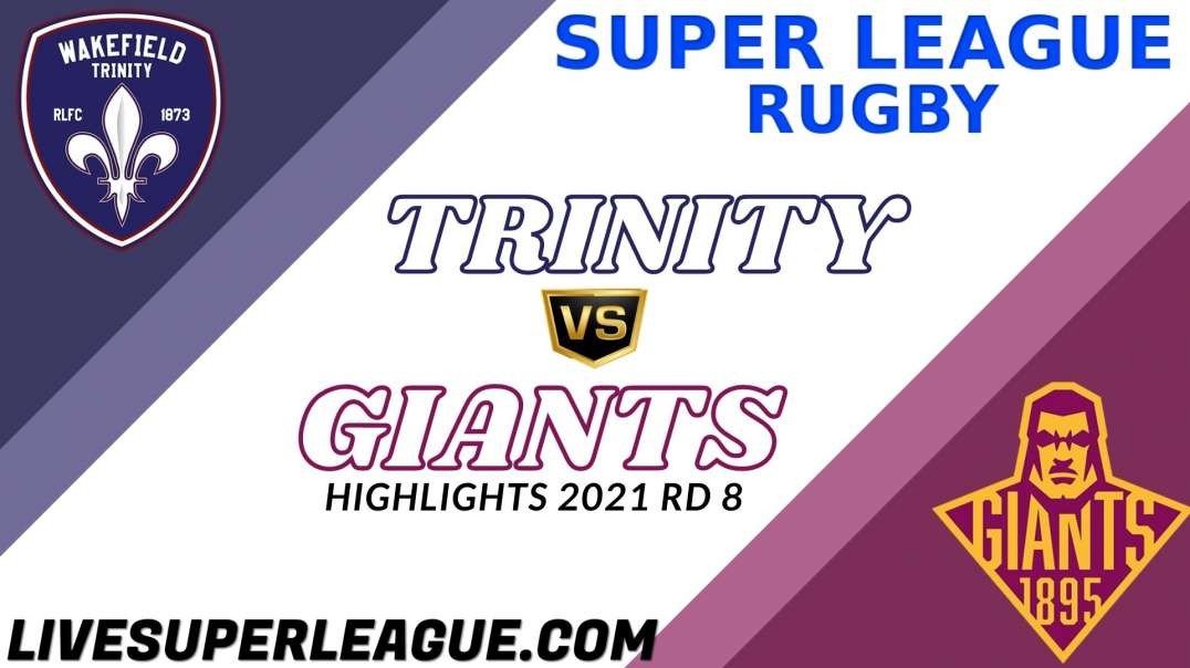 Wakefield Trinity vs Huddersfield Giants RD 8 Highlights 2021 Super League Rugby