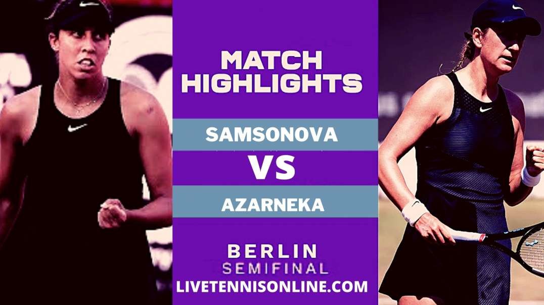 L. Samsonova vs V. Azarenka SF Highlights 2021 | Bett1 Open