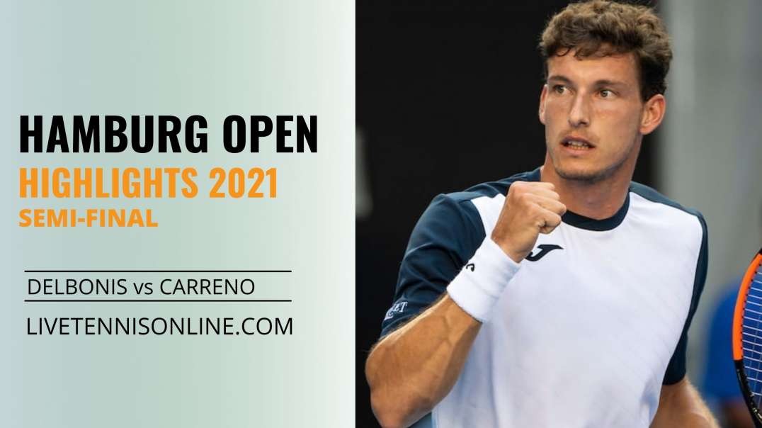 F. Delbonis vs P. Carreno S-F Highlights 2021 | Hamburg Open