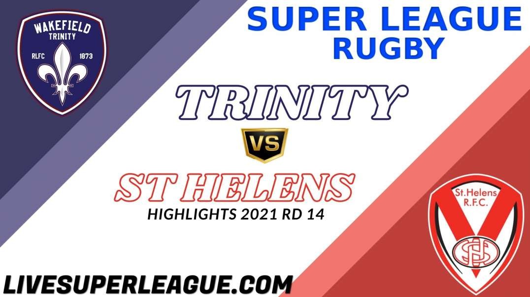 Wakefield Trinity vs St Helens RD 14 Highlights 2021 Super League Rugby