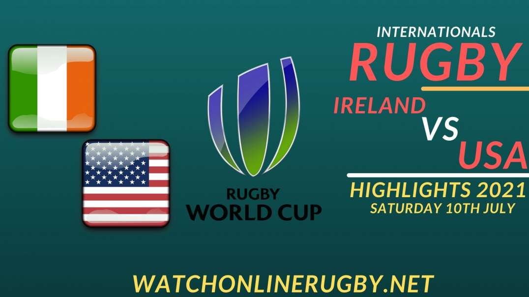 Ireland vs USA Highlights 2021 International Rugby