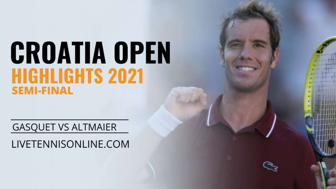 R. Gasquet vs D. Altmaier S-F Highlights 2021 | Croatia Open