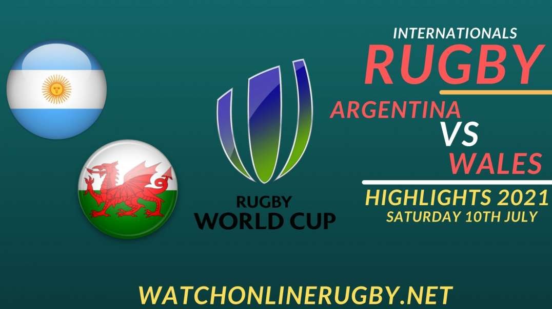 Argentina vs Wales Highlights 2021 International Rugby